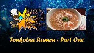 Airs Kitchen How To Make Tonkotsu Ramen Part 1 [upl. by Chesney]