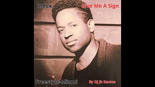 Index  Give Me A Sign  FreestyleMiami Remix By Dj Jb Santos [upl. by Calderon]