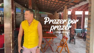 Clipe Prazer por Prazer  Dênis Braga [upl. by Sybley]