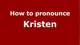 How to Pronounce Kristen  PronounceNamescom [upl. by Hanover]