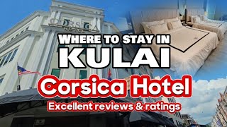 Best hotel to stay in Kulai  Corsica Hotel  Kulai 古来  Johor Vlog  Roadtrip [upl. by Aneed913]