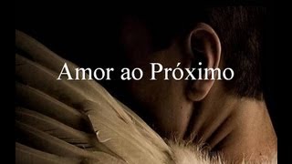 Amor ao Próximo [upl. by Rozella]