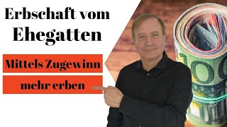 Durch den Zugewinnausgleich die Erbschaft erhöhen  Steuergestaltung Erbschaft vom Ehegatten [upl. by Enailil]