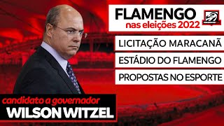 WILSON WITZEL  LICITAÇÃO MARACANÃ  ESTÁDIO DO FLAMENGO  ESPORTE E MAIS  FLA NAS ELEIÇÕES 2022 [upl. by Garwin]