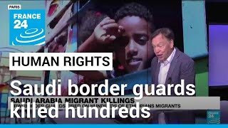 Saudi border guards killed hundreds of Ethiopian migrants HRW report says • FRANCE 24 English [upl. by Cthrine232]