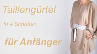 Taillengürtel in vier Schritten nähen lernen DIY für Anfänger [upl. by Emili583]