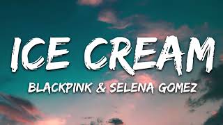 BLACKPINK  Ice Cream with Selena Gomez Lyrics 1 Hour [upl. by Aliab483]