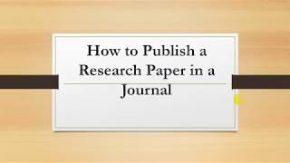 How to Publish a Research Paper in any Journal [upl. by Elurd536]