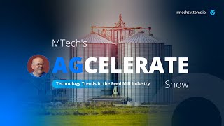 Agcelerate Show Ep 9 New Technology Trends in the Poultry Feed Mill Industry [upl. by Cheyney]