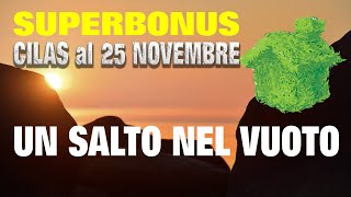 Superbonus 110 Cilas al 25 novembre un salto nel vuoto rischiosissimo – attenzione a cosa deliberate [upl. by Haneekas]