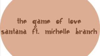 The Game Of Love Santana Ft Michelle Branch Lyrics [upl. by Benil154]