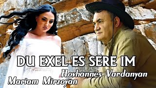 Hovhannes Vardanyan amp Mariam Mirzoyan  Du exel es sere im [upl. by Ecirp]