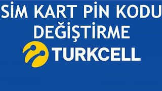 Turkcell Sim Kart Pin Kodu Değiştirme Nasıl Yapılır [upl. by Eelam]