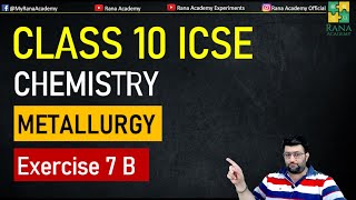 METALLURGY EXERCISE 7B  CLASS 10 ICSE CHEMISTRY  SELINA PUBLICATION [upl. by Calv199]