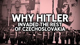 Why did Germany Invade the Rest of Czechoslovakia [upl. by Eittap]