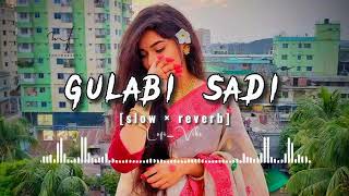 Gulabi Sadi  s l o w × r e v e r b  version [upl. by Norval988]