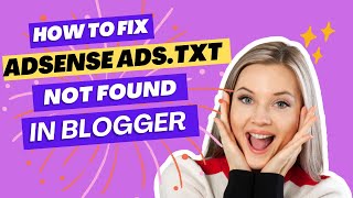 How to Fix AdSense adstxt NOT FOUND issue in Blogger StepbyStep Tutorial [upl. by Stephie]