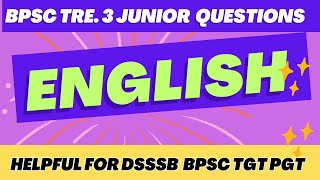 BPSC TRE 3 0 Junior 2024 I Checkout the Questions I Helpful for DSSSB BPSC English TGT PGTAspirants [upl. by Noyrb990]