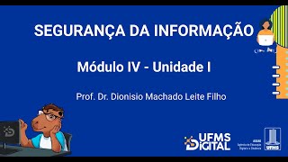 UFMS Digital Segurança da Informação  Módulo 4  Unidade 1 [upl. by Ricker783]