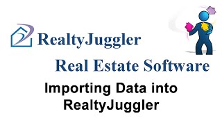 W010 Importing Data into RealtyJuggler [upl. by Analaj]