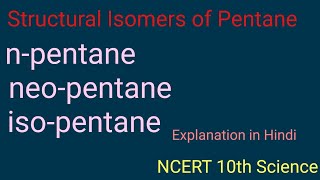 Structural Isomers of Pentanenpentaneisopentaneneopentane NCERT Science 10th Class [upl. by Kennedy]