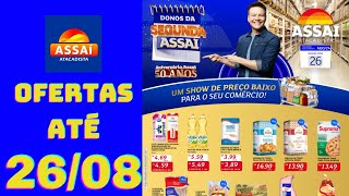 ASSAÍ ATACADISTA OFERTAS ATÉ 26082024 FOLHETO DONOS DA SEGUNDA ASSAÍ SP [upl. by Josiah]