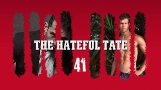 THE HATEFUL TATE EPISODE 41 [upl. by Lorre554]