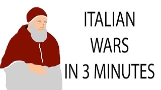 Italian Wars  3 Minute History [upl. by Ahsiat]