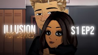 Illusion  S1 EP2  MSP SERIES [upl. by Nylqcaj]