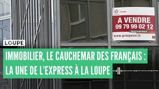 Immobilier le cauchemar des Français  la Une de L’Express à La Loupe [upl. by Ashil]