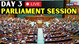 18th Lok Sabha LIVE  Day3 Of The Lok Sabha Session  NDA Vs INDIA In Parliament  N18L  Live [upl. by Allcot]