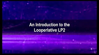 An Introduction to the Looperlative LP2 [upl. by Amian]