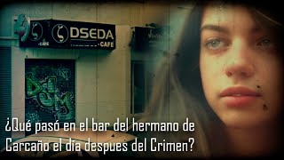 Marta del Castillo  ¿Qué paso en el bar del hermano de Carcaño el día siguiente al Crimen [upl. by Janetta]