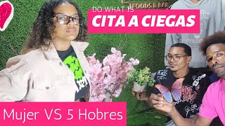 ❤CITA A CIEGAS🙈  1 MUJER VS 5 HOMBRES Ft Más Flow🥸 [upl. by Einahpit]