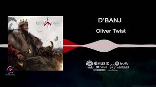 Dbanj  Oliver Twist King Don Come 2017   Audio [upl. by Rossi389]