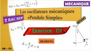 Pendule simple  Exercice 01  SR 2009 PC  2 BAC BIOF  PC  SVT  SM [upl. by Anderea678]