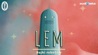 Stanisław Lem quotBajki robotówquot  audiobook [upl. by Timothy]