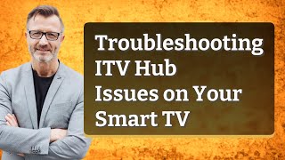 Troubleshooting ITV Hub Issues on Your Smart TV [upl. by Volnay]