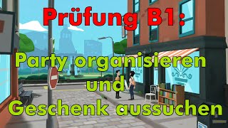 Goethe B1 Prüfung Sprechen Teil 1 Modelltest 2  Party organisieren und Geschenk aussuchen [upl. by Cornel]