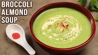 Broccoli Almond Soup Recipe  Cozy Winter Soup Recipe  Easy amp Healthy Veg Soup  Broccoli Recipes [upl. by Einnig]