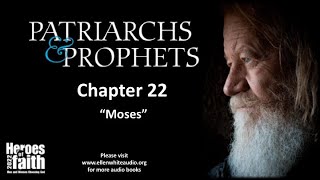 Patriarchs and Prophets  Chapter 22  Moses [upl. by Jarret]