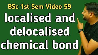 localised and delocalised chemical bond  localised bond  kmd sir  kmd  BSc 1st sem video 5947 [upl. by Ricker]