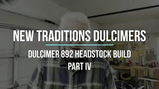 Unveiling The Epic 892 Headstock Journey  Part 4 Crafting A Timeless Dulcimer [upl. by Durr862]