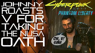 Johnny Roasts V for Taking the Oath  Cyberpunk Phantom Liberty [upl. by Shriver]