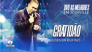 Gerson Rufino  Gratidão DVD As melhores em Joinville [upl. by Sutit]