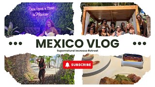 RIVIERA MAYA MEXICO VLOG  Increase Retreat Powerful Prophecies Overflow in the Ocean  More [upl. by Llevert]