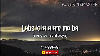 Song  Labs kita alam mo ba  with lyrics [upl. by Genesa545]