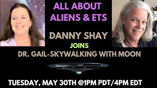 All About Aliens and ETS with Danny Shay and Dr Gail [upl. by Regdor800]