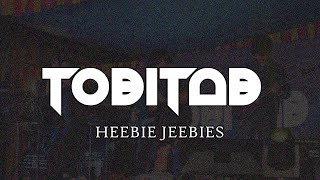 HEEBIE JEEBIES  Tobitab Original song [upl. by Eussoj154]