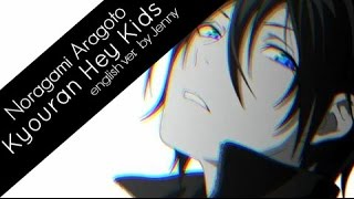 【Jenny】 » Noragami Aragoto OP • Kyouran Hey Kids  english ver « [upl. by Jude507]